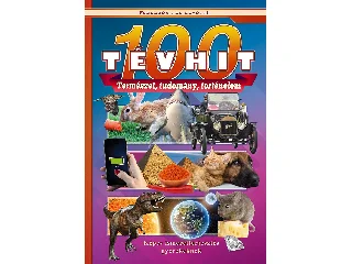 100 TÉVHIT - TERMÉSZET, TUDOMÁNY, TÖRTÉNELEM (FEDEZZÜK FEL EGYÜTT!)