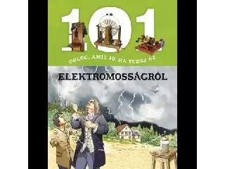 101 dolog, amit jó, ha tudsz az elektromosságról