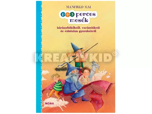 1, 2, 3 perces mesék bárányfelhőkről, varázslókról és csintalan gyerekekrő
