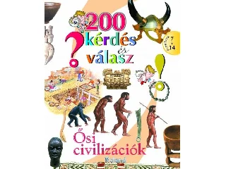 200 KÉRDÉS ÉS VÁLASZ - ŐSI CIVILIZÁCIÓK