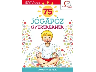 75 JÓGAPÓZ GYEREKEKNEK