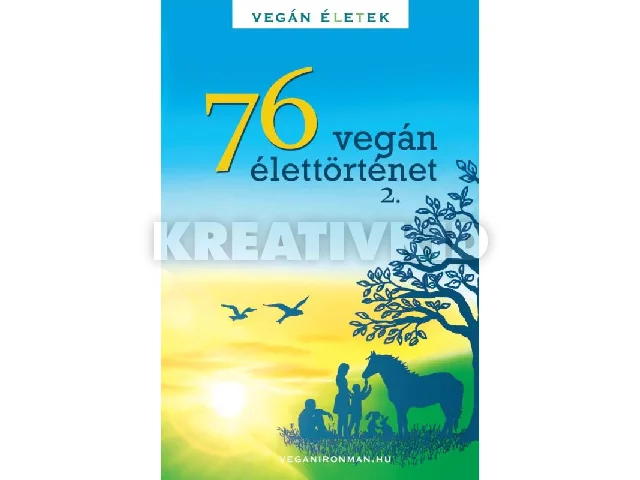 76 VEGÁN ÉLETTÖRTÉNET 2. - VEGÁN ÉTELEK