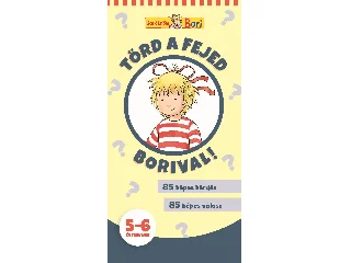 -: TÖRD A FEJED BORIVAL! 5-6 ÉVESEKNEK