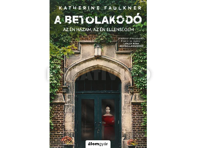 A BETOLAKODÓ - AZ ÉN HÁZAM, AZ ÉN ELLENSÉGEM