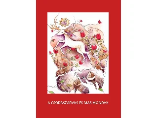 A CSODASZARVAS ÉS MÁS MONDÁK