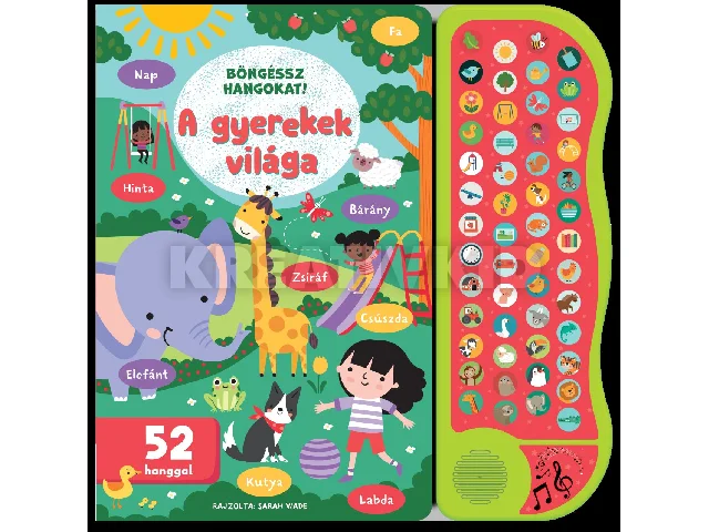 A GYEREKEK VILÁGA - BÖNGÉSSZ HANGOKAT!