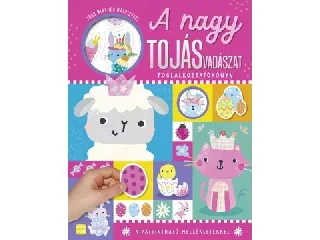 A nagy tojásvadászat - foglalkoztatókönyv több mint 100 matricával