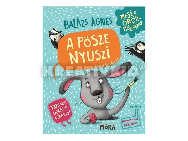 A pösze nyuszi és más történetek - Tapsolj! Ugrálj! Kiabálj!