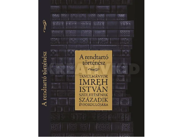 A RENDTARTÓ TÖRTÉNÉSZ
