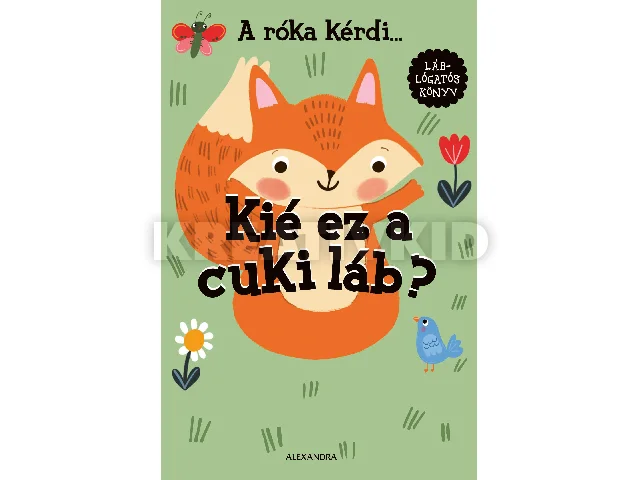 A RÓKA KÉRDI... KIÉ EZ A CUKI LÁB? - LÁBLÓGATÓS KÖNYV