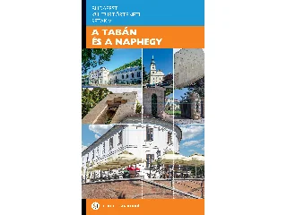 A TABÁN ÉS A NAPHEGY - BUDAPESTI KULTÚRTÖRTÉNETI SÉTÁK V.