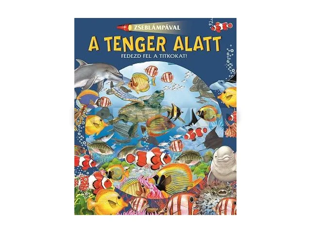 A TENGER ALATT - ZSEBLÁMPÁVAL
