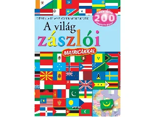 A VILÁG ZÁSZLÓI MATRICÁKKAL - KÉPES ATLASZ GYERMEKEKNEK