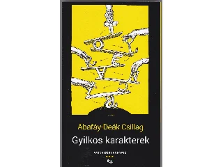 ABAFÁY-DEÁK CSILLAG: GYILKOS KARAKTEREK