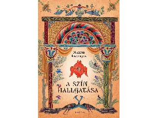 ABGARJAN, NARINE: A SZÍN HALLGATÁSA