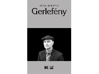 ACSAI ROLAND: GERLEFÉNY