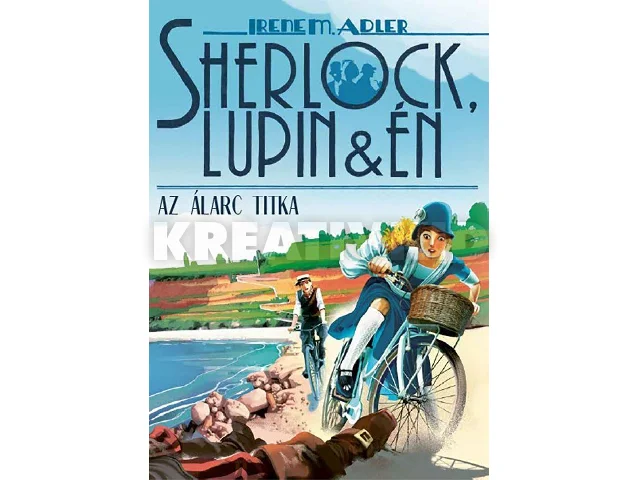 ADLER, IRENE M.: SHERLOCK, LUPIN ÉS ÉN 16. - AZ ÁLARC TITKA
