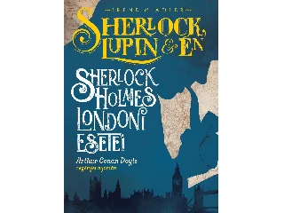 ADLER, IRENE M.: SHERLOCK, LUPIN ÉS ÉN - SHERLOCK HOLMES LONDONI ESETEI