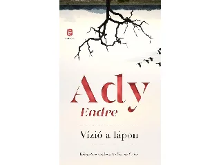 ADY ENDRE: VÍZIÓ A LÁPON