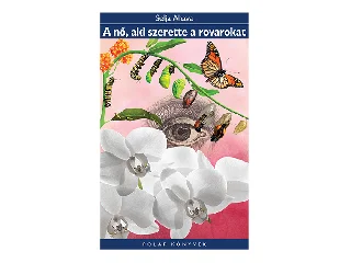 AHAVA, SELJA: A NŐ, AKI SZERETTE A ROVAROKAT