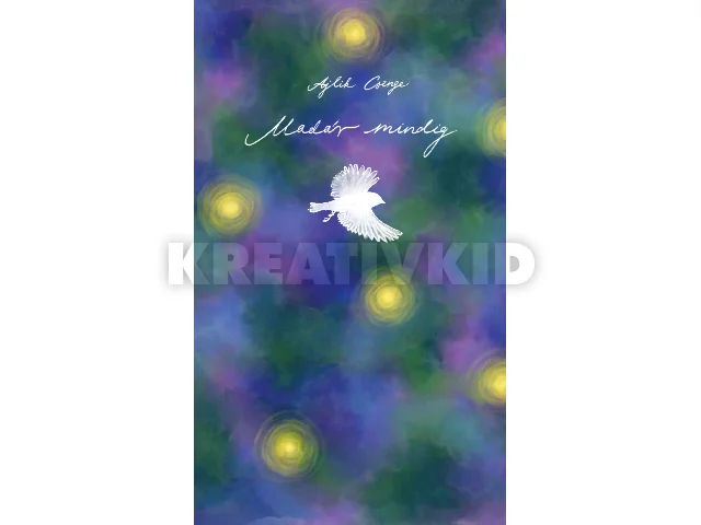 AJLIK CSENGE: MADÁR MINDIG