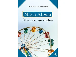 ALBOM, MITCH: ÖTEN A MENNYORSZÁGBAN