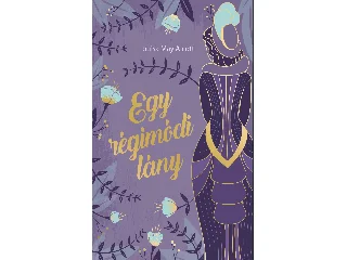 ALCOTT, LOUISA MAY: EGY RÉGIMÓDI LÁNY