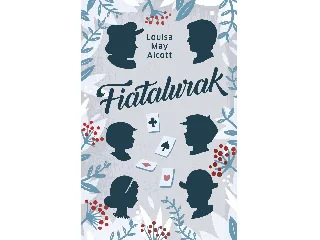 ALCOTT, LOUISA MAY: FIATALURAK (ÚJ)