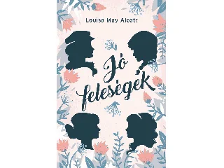 ALCOTT, LOUISA MAY: JÓ FELESÉGEK