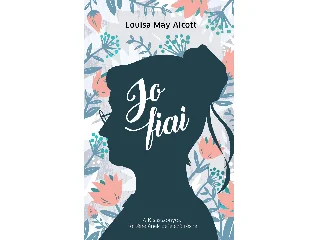 ALCOTT, LOUISA MAY: JO FIAI