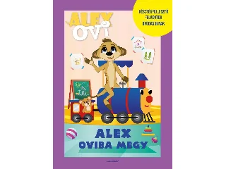 ALEX OVI - ALEX OVIBA MEGY (KÉZSÉGFEJLESZTŐ FELADATOK ÓVODÁSOKNAK)