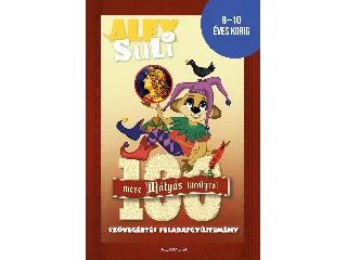 ALEX SULI - 100 MESE MÁTYÁS KIRÁLYRÓL SZÖVEGÉRTÉS FELADATGYŰJTEMÉNY