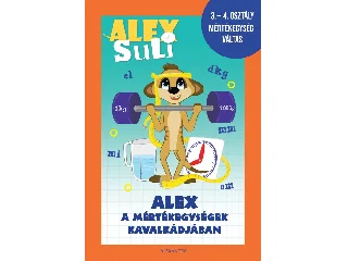 ALEX SULI - ALEX A MÉRTÉKEGYSÉGEK KAVALKÁDJÁBAN