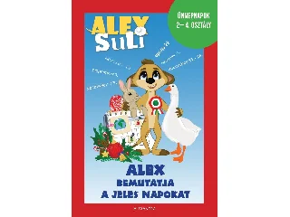 ALEX SULI - ALEX BEMUTATJA A JELES NAPOKAT- ÜNNEPNAPOK 2-4. OSZTÁLY