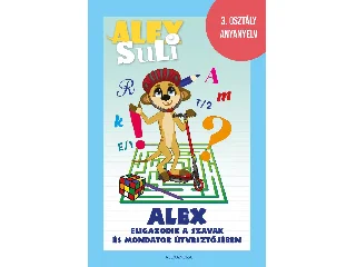 ALEX SULI - ALEX ELIGAZODIK A SZAVAK ÉS MONDATOK ÚTVESZTŐJÉBEN