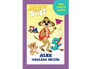 ALEX SULI - ALEX ISKOLÁBA KÉSZÜL- ISKOLAI ELŐKÉSZÍTŐ FELADATOK