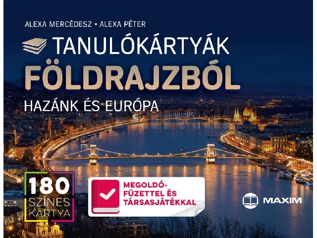 ALEXA MERCÉDESZ - ALEXA PÉTER: TANULÓKÁRTYÁK FÖLDRAJZBÓL - HAZÁNK ÉS EURÓPA
