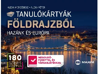 ALEXA MERCÉDESZ - ALEXA PÉTER: TANULÓKÁRTYÁK FÖLDRAJZBÓL - HAZÁNK ÉS EURÓPA