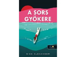 ALEXANDER, NICK: A SORS GYÖKERE