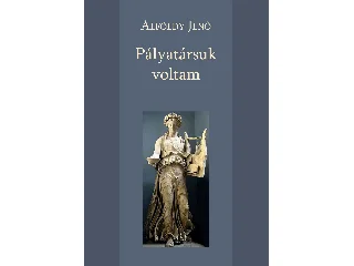 ALFÖLDY JENŐ: PÁLYATÁRSUK VOLTAM