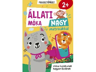 ÁLLATI MÓKA NAGY MATRICÁKKAL - FEJLESZTŐFÜZET 2+