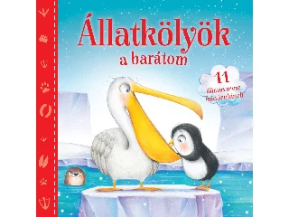 ÁLLATKÖLYÖK A BARÁTOM - 11 ÁLLATOS MESE MINDENKINEK