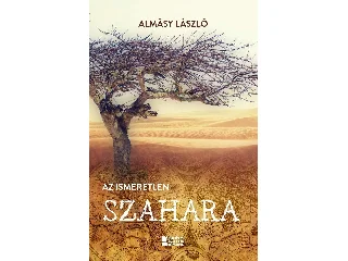 ALMÁSY LÁSZLÓ: AZ ISMERETLEN SZAHARA