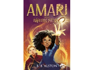 ALSTON, B. B.: AMARI ÉS A MÁGUSOK JÁTÉKA