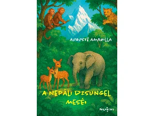 AMARILLA, AUGUSZT: A NEPÁLI DZSUNGEL MESÉI