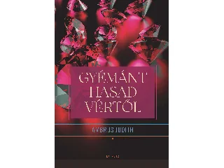 AMBRUS JUDITH: GYÉMÁNT HASAD VÉRTŐL