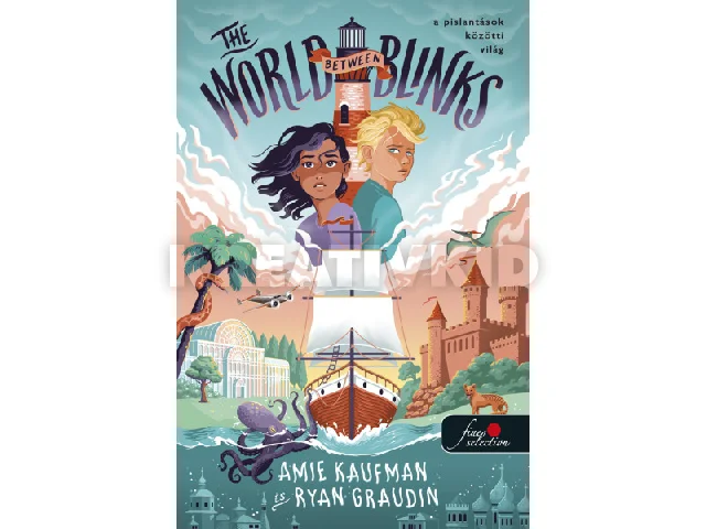 AMIE KAUFMAN-RYAN GRAUDIN: THE WORLD BETWEEN BLINKS - A PISLANTÁSOK KÖZÖTTI VILÁG