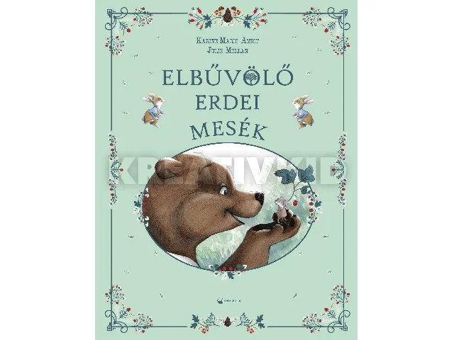 AMIOT, KARINE- MARIE: ELBŰVÖLŐ ERDEI MESÉK