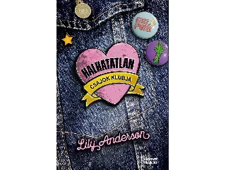 ANDERSON, LILY: HALHATATLAN CSAJOK KLUBJA