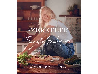 ANDERSON, PAMELA: SZERETLEK - SZÍVBŐL JÖVŐ RECEPTEK